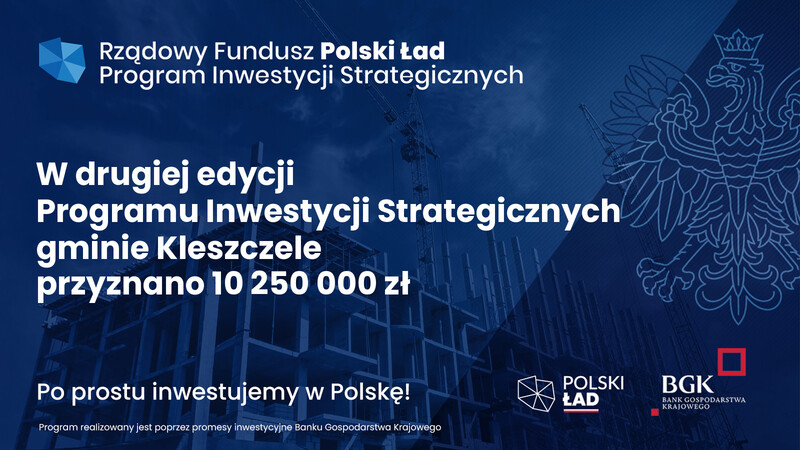 plakat z informacją: W drugiej edycji Programu Inwestycji Strategicznych gminie Kleszczele przyznano 10250000 zł 