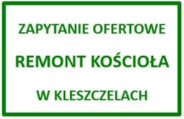 ZAPYTANIE OFERTOWE - REMONT KOŚCIOLA W KLESZCZELACH
